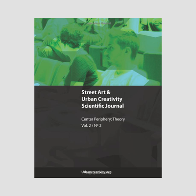 Street Art & Urban Creativity Scientific Journal #2 : Center Periphery: Theory