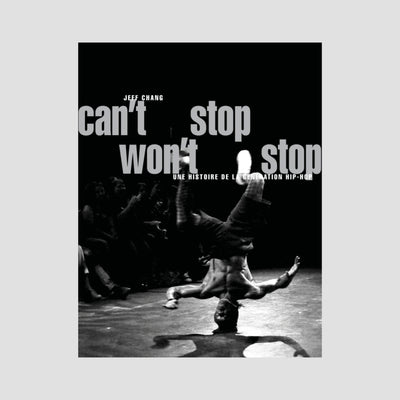 Jeff Chang - Can't Stop Won't Stop