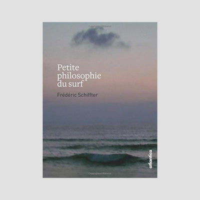 Frédéric Schiffter - Petite philosophie du surf