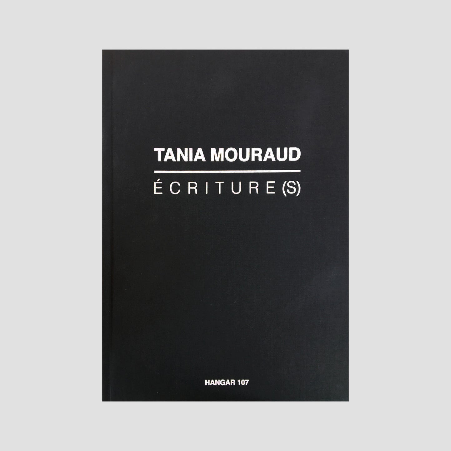 Tania Mouraud - Écriture(s)