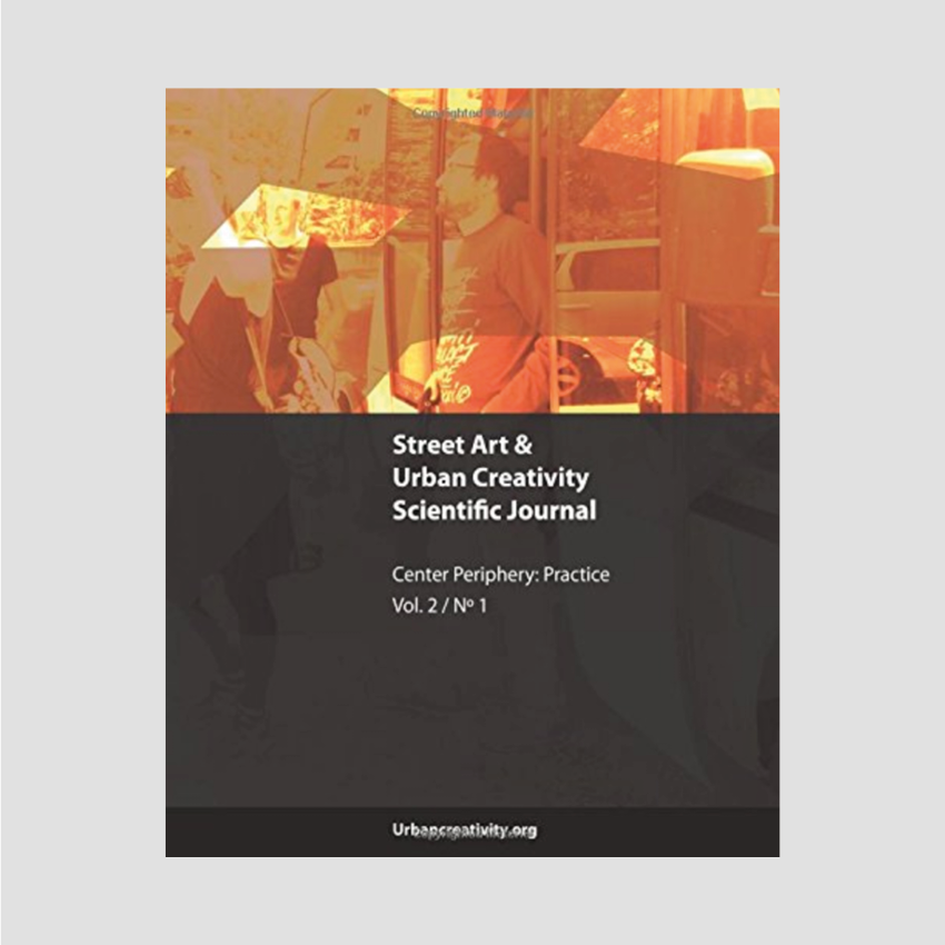 Street Art & Urban Creativity Scientific Journal #2 : Center, Periphery: Practice