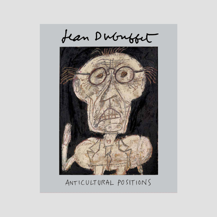 Jean Dubuffet - Anticultural Positions