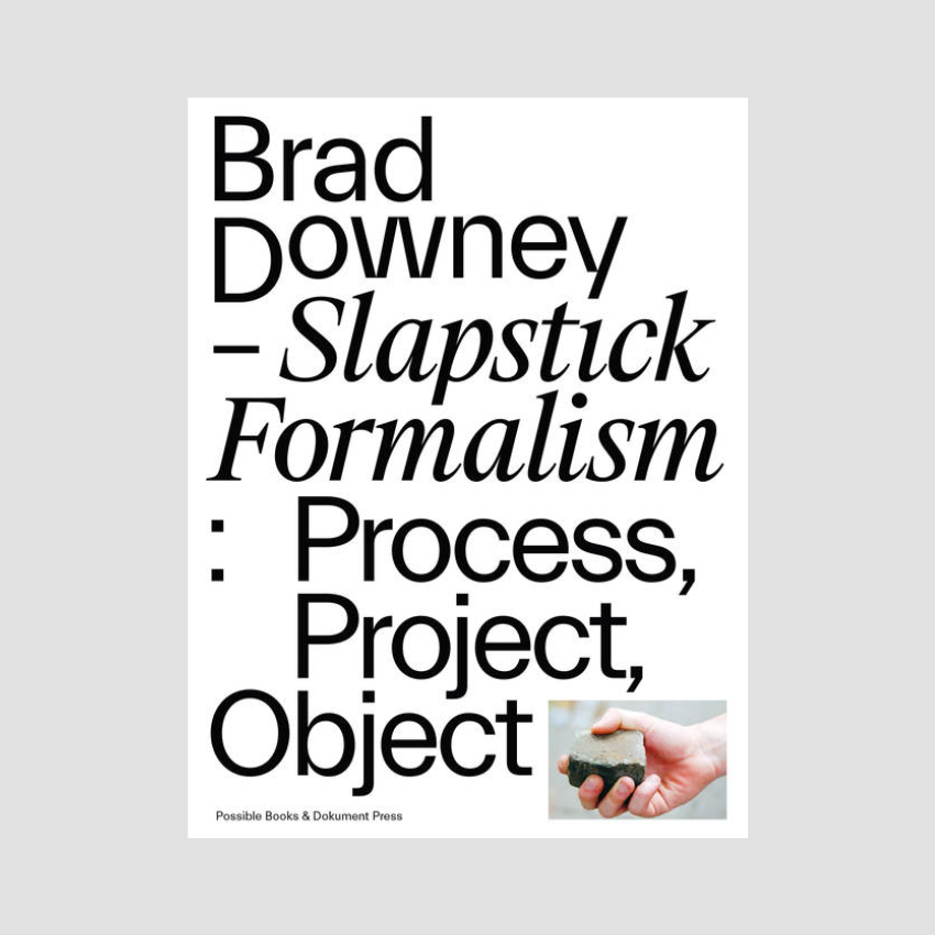 Brad Downey│Slapstick Formalism