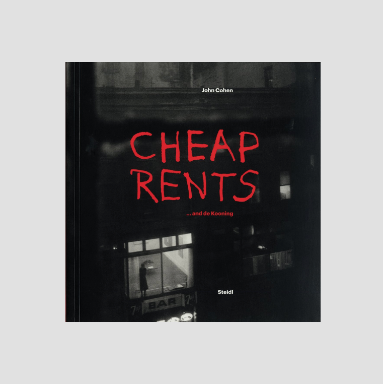 John Cohen - Cheap Rents... and de Kooning