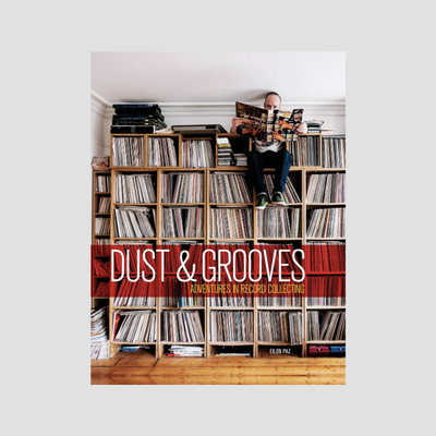 Eilon Paz - Dust & Grooves: Adventures in Record Collecting