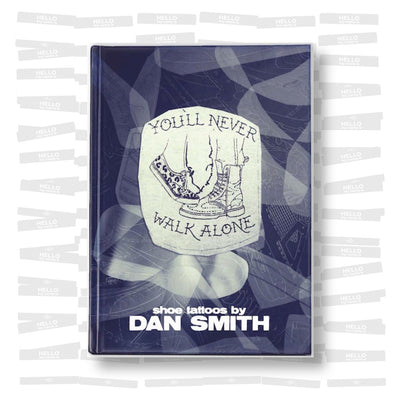 Dan Smith - You'll Never Walk Alone: Shoe Tattoos