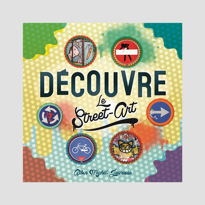 Caroline Desnoëttes - Découvre le Street Art