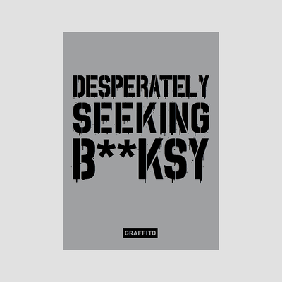 Desperately Seeking Banksy