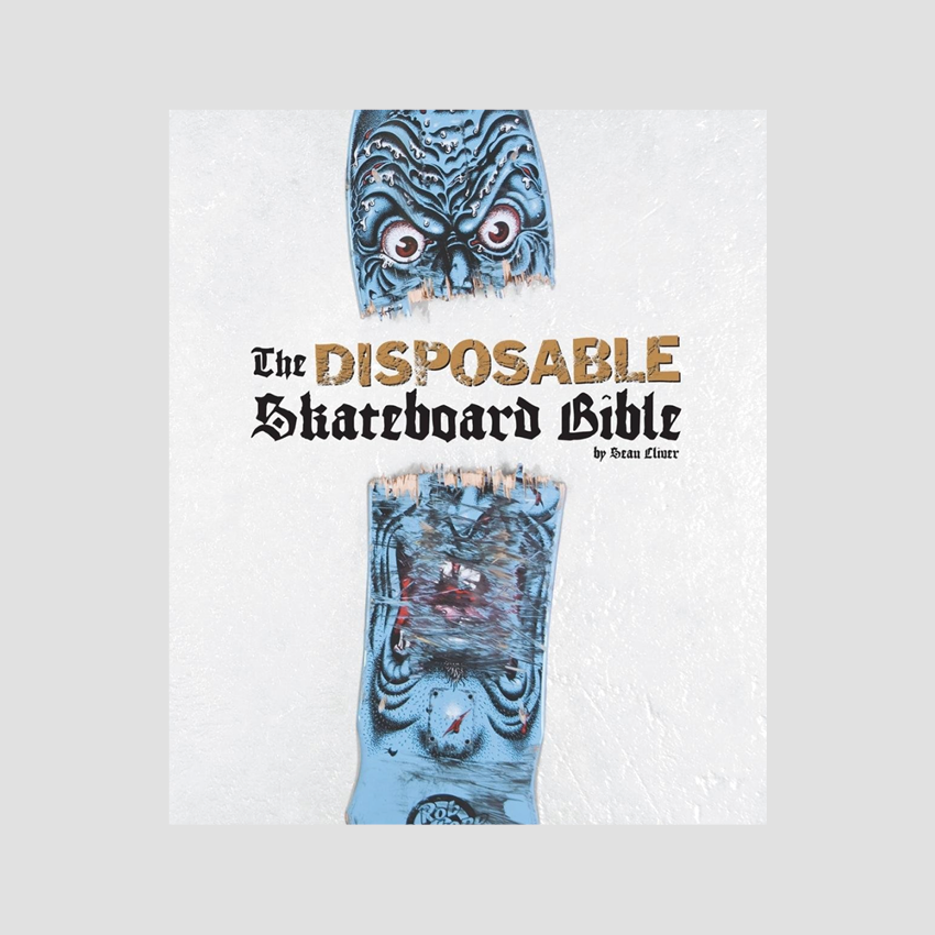 The Disposable Skateboard Bible (10th Anniversary Edition)