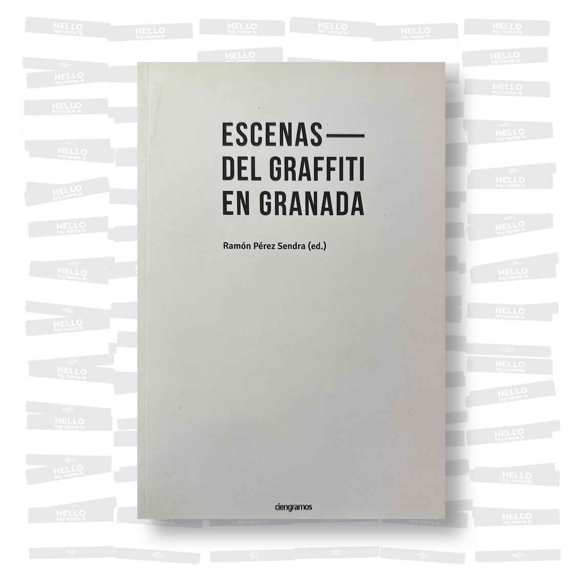 Ramón Pérez Sendra - Escenas Del Graffiti En Granada