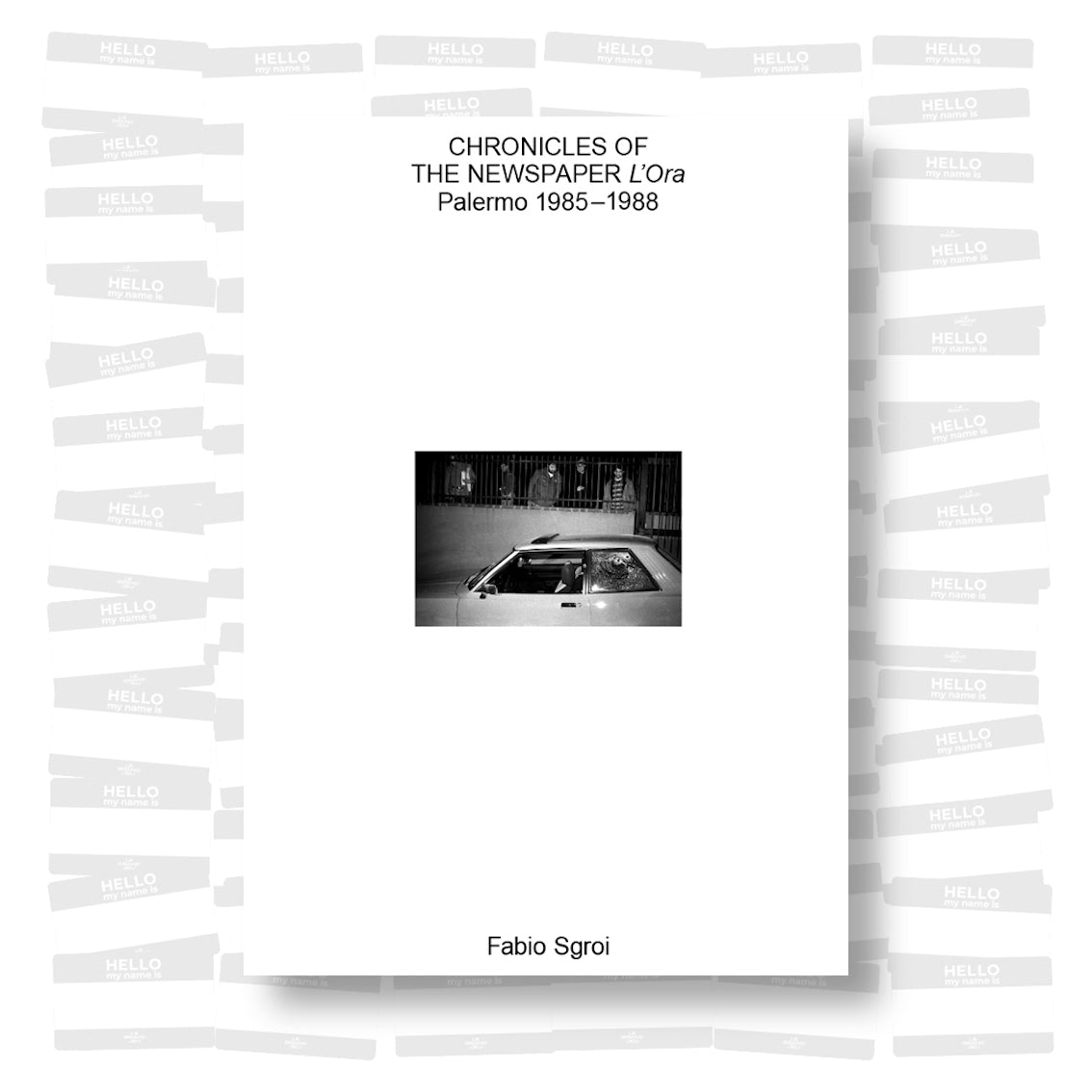 Fabio Sgroi - Chronicles of the Newspaper L’Ora Palermo 1985–1988