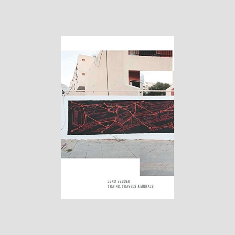 Jens Besser - Trains, travels & murals