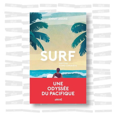 Jérémy Lemarié - Surf. Histoire d'une conquête
