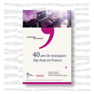 Karim Hammou & Marie Sonnette-Manouguian - 40 ans de musiques hip-hop en France