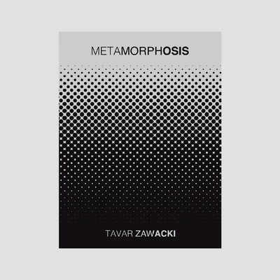 Tavar Zawacki - Metamorphosis