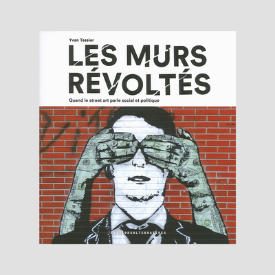 Yvan Tessier and Stéphanie Lemoine│Les Murs Révoltés