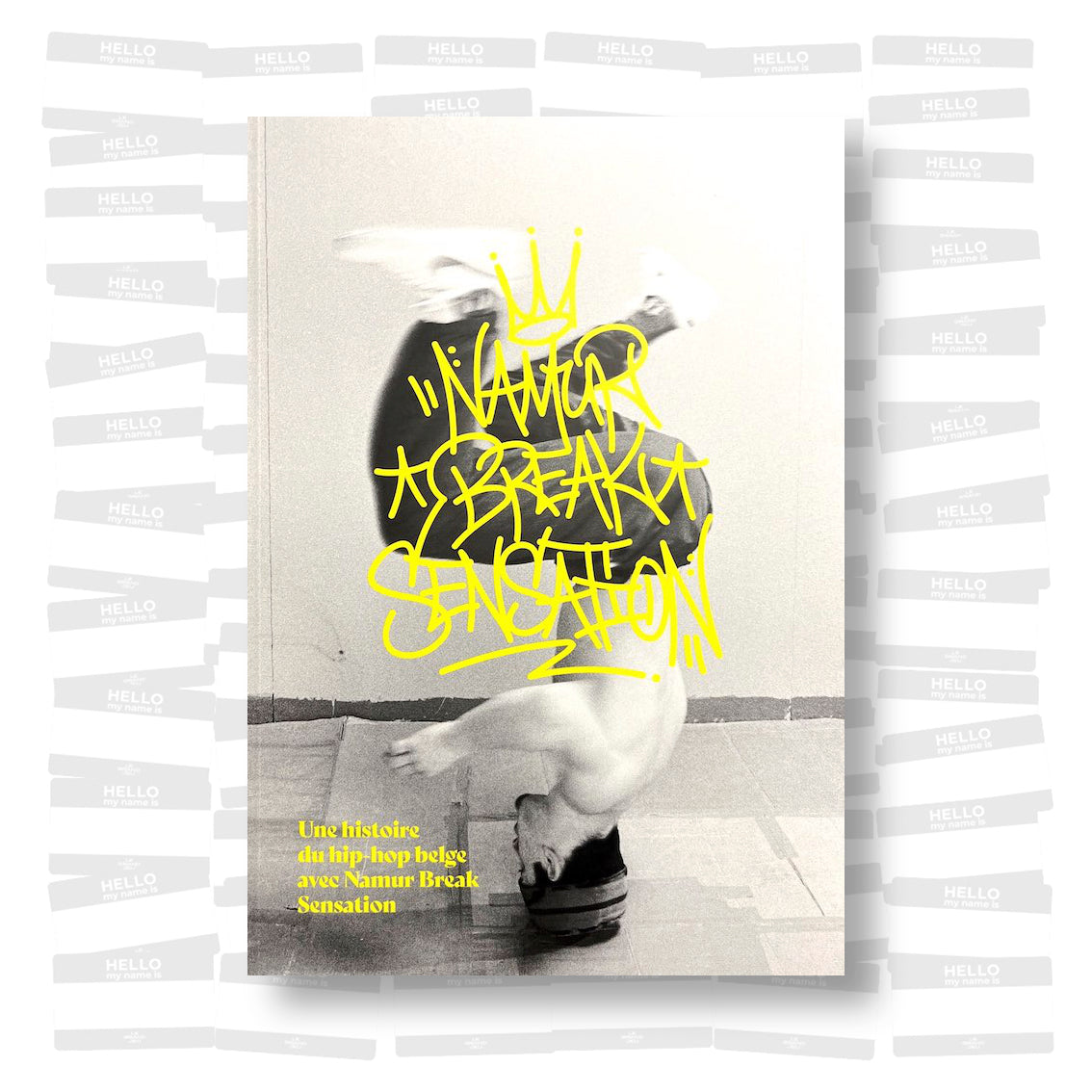 Namur Break Sensation - Une histoire du hip-hop belge