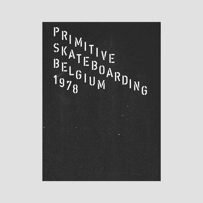 Primitive Skateboarding Belgium 1978