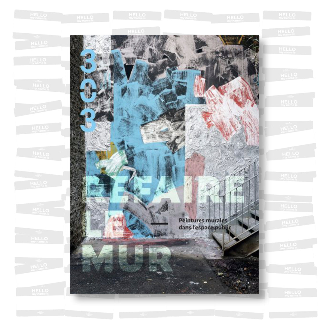 Revue 303 #172 - Refaire le mur : peintures murales dans l'espace public