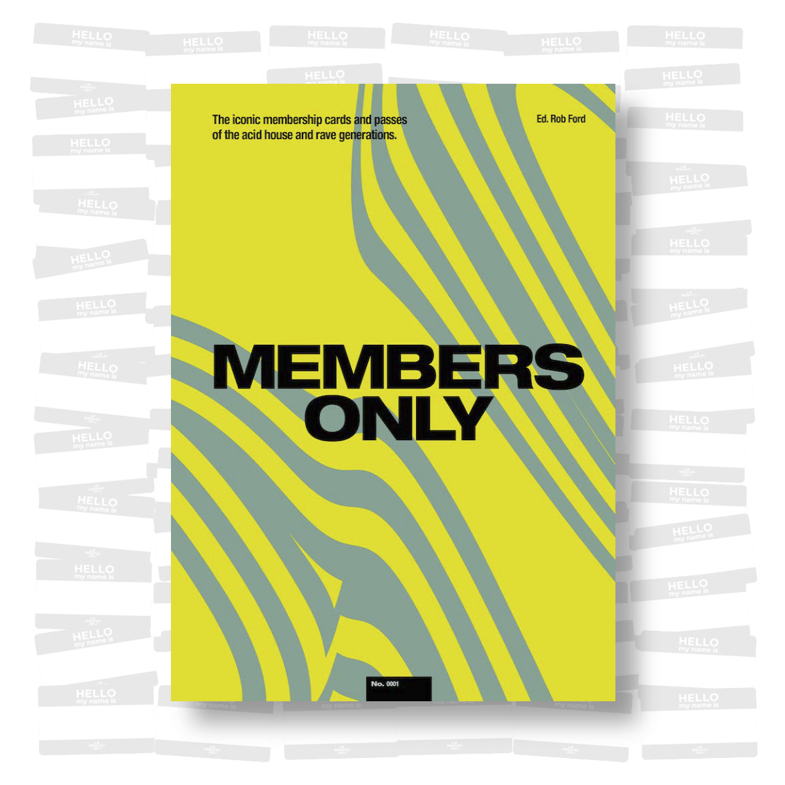 Rob Ford - Members Only: The Iconic Membership Cards and Passes of the Acid House and Rave Generations