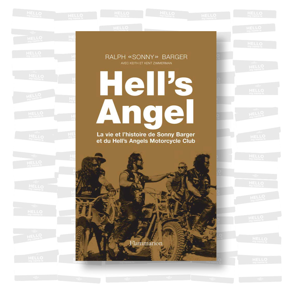Hell's Angel: La vie et l'histoire de Sonny Barger et du Hell's Angels Motorcycle