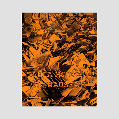 Tania Mouraud - Ad Nauseam