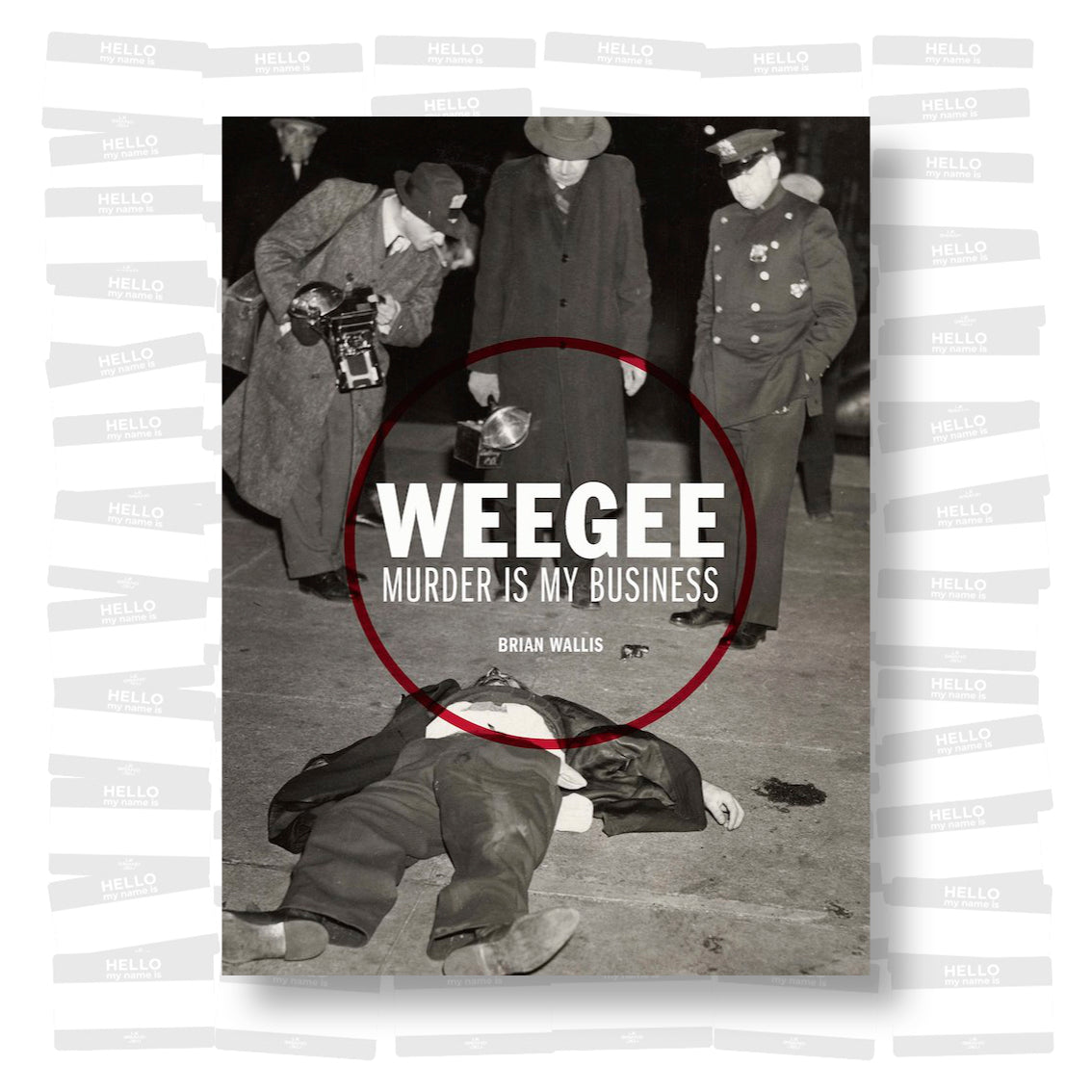 Weegee: Murder is My Business