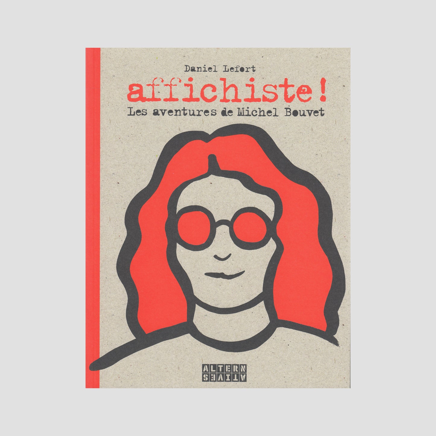 Affichiste ! Les aventures de Michel Bouvet