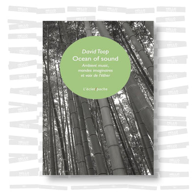 David Toop - Ocean of sound: Ambient music, mondes imaginaires et voix de l'éther