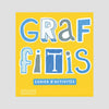 Graffitis. Cahier d'activités