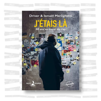 Driver - J'étais là. 30 ans au coeur du rap