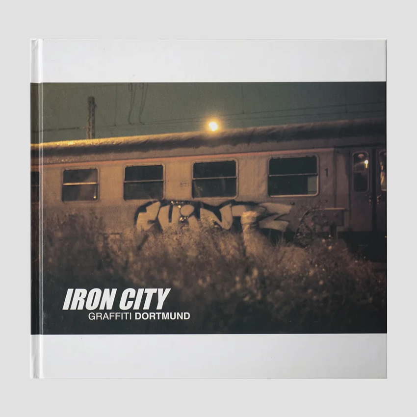 Iron City Graffiti Dortmund