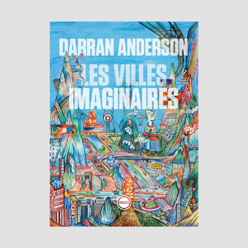 Darran Anderson│Les Villes Imaginaires