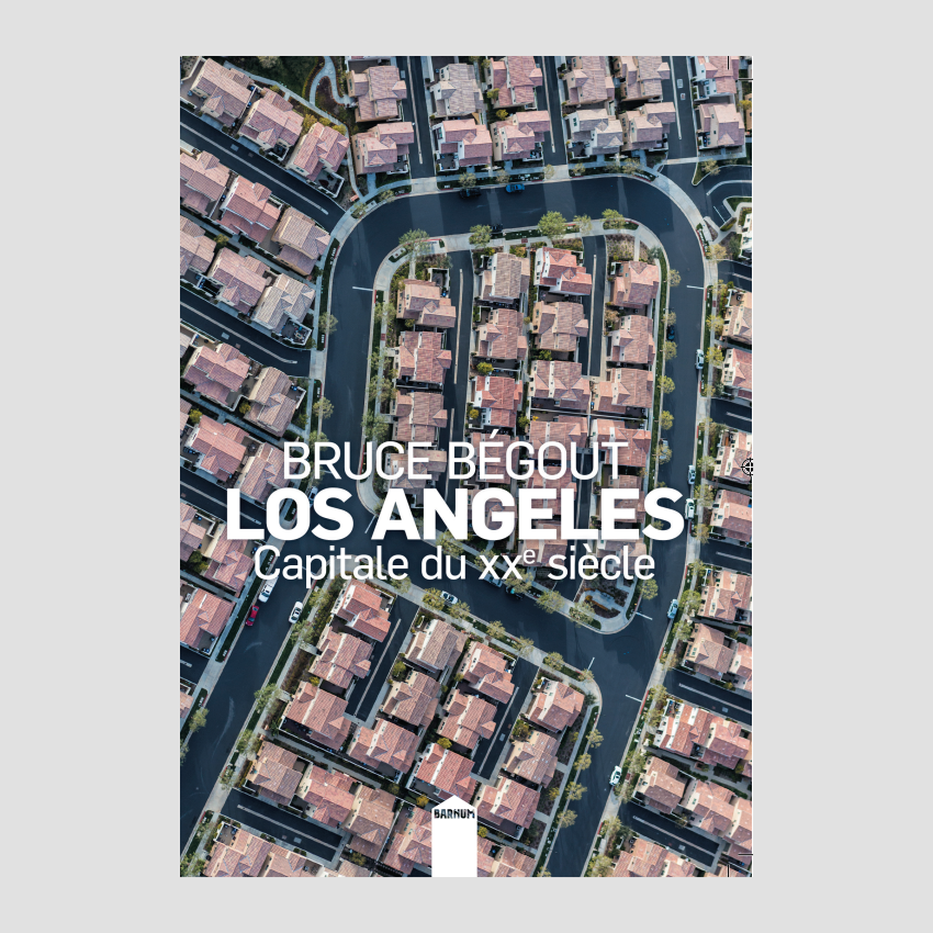 Bruce Bégout - Los Angeles