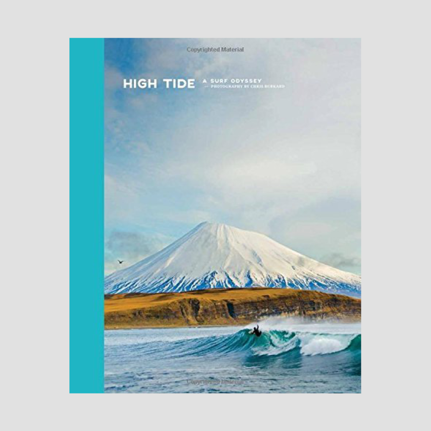 Chris Burkard - High Tide: A Surf Odyssey