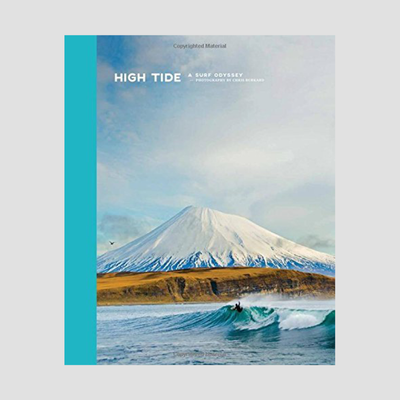 Chris Burkard - High Tide: A Surf Odyssey