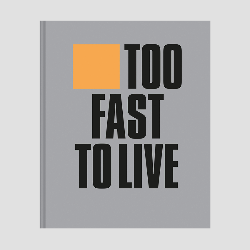 Too Fast to Live. Punk and Post-Punk Graphic Design 1976 - 1986