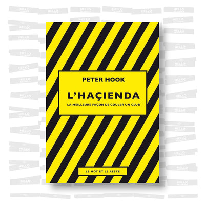 Peter Hook - L'Haçienda : La meilleure façon de couler un club
