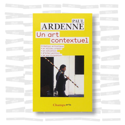 Paul Ardenne - Un Art Contextuel