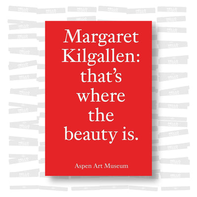 Margaret Kilgallen - That's where the beauty is