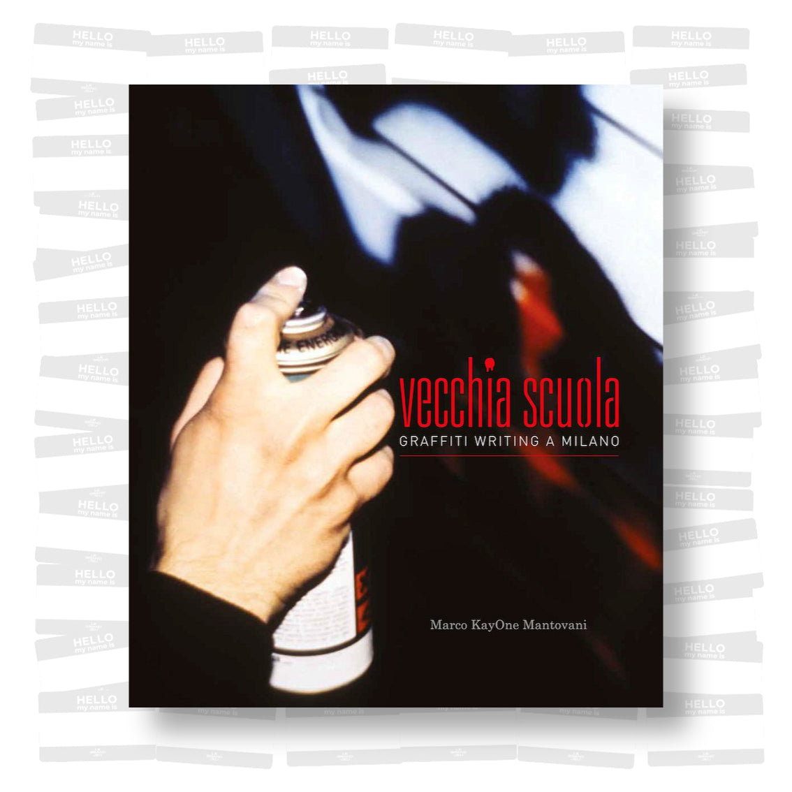Marco KayOne Mantovani- Vecchia Scuola. Graffiti Writing a Milano