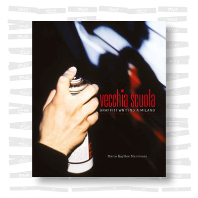 Marco KayOne Mantovani- Vecchia Scuola. Graffiti Writing a Milano