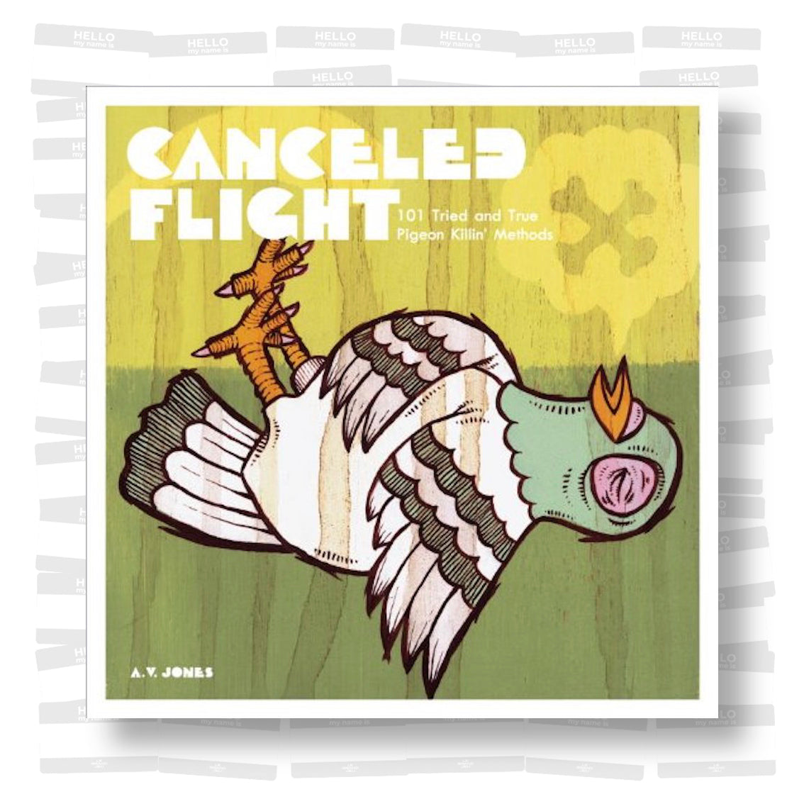 Canceled Flight: 101 Tried and True Pigeon Killin' Methods