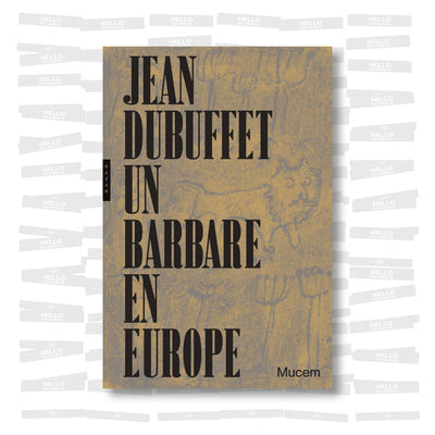 Jean Dubuffet, un barbare en Europe