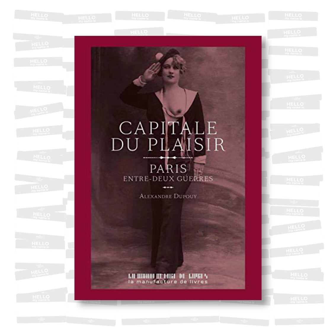 Capitale du plaisir : Paris entre deux guerres