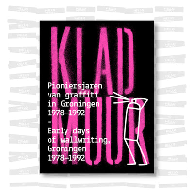 Kladmuur - Early days of wallwriting, Groningen 1978—1992