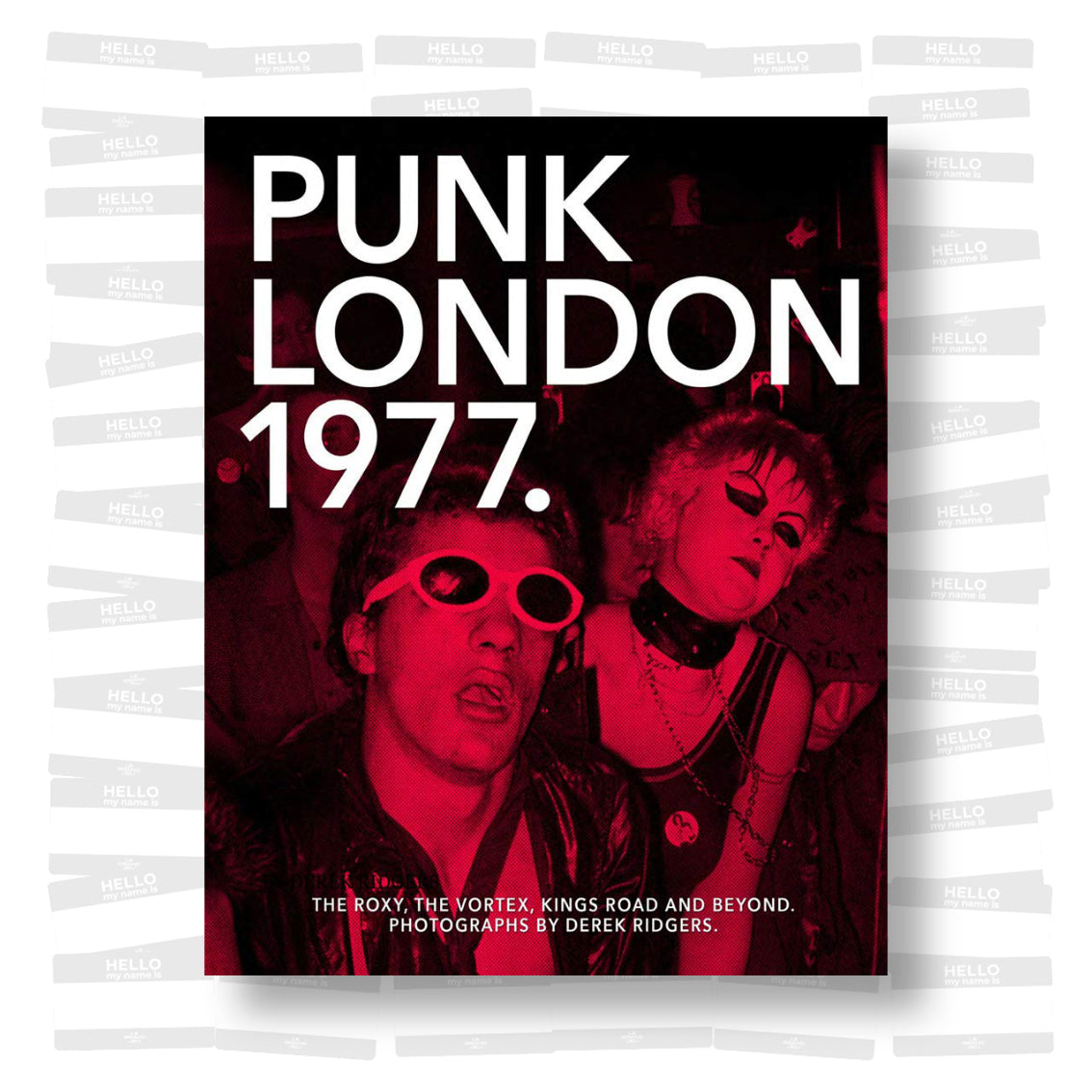 Derek Ridgers - Punk London 1977 – Le Grand Jeu