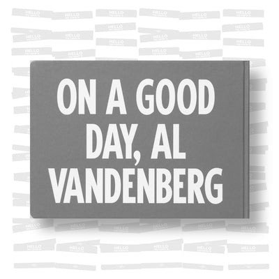 On a Good Day, Al Vandenberg