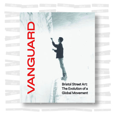 Vanguard: Bristol Street Art: The Evolution Of A Global Movement