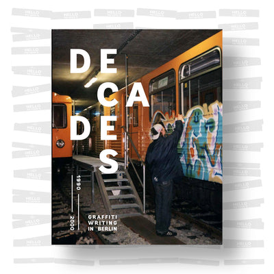 DECADES vol. 1  1990-2000 Graffiti Writing in Berlin